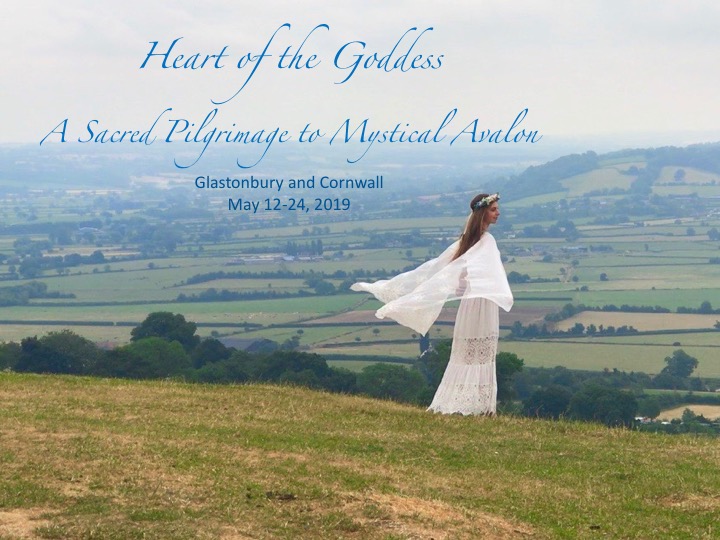 Heart of the Goddess: A Sacred Pilgrimage to Mystical Avalon